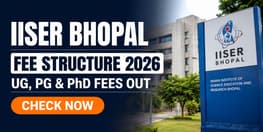 IISER Bhopal Fee Structure 2026 27 Released